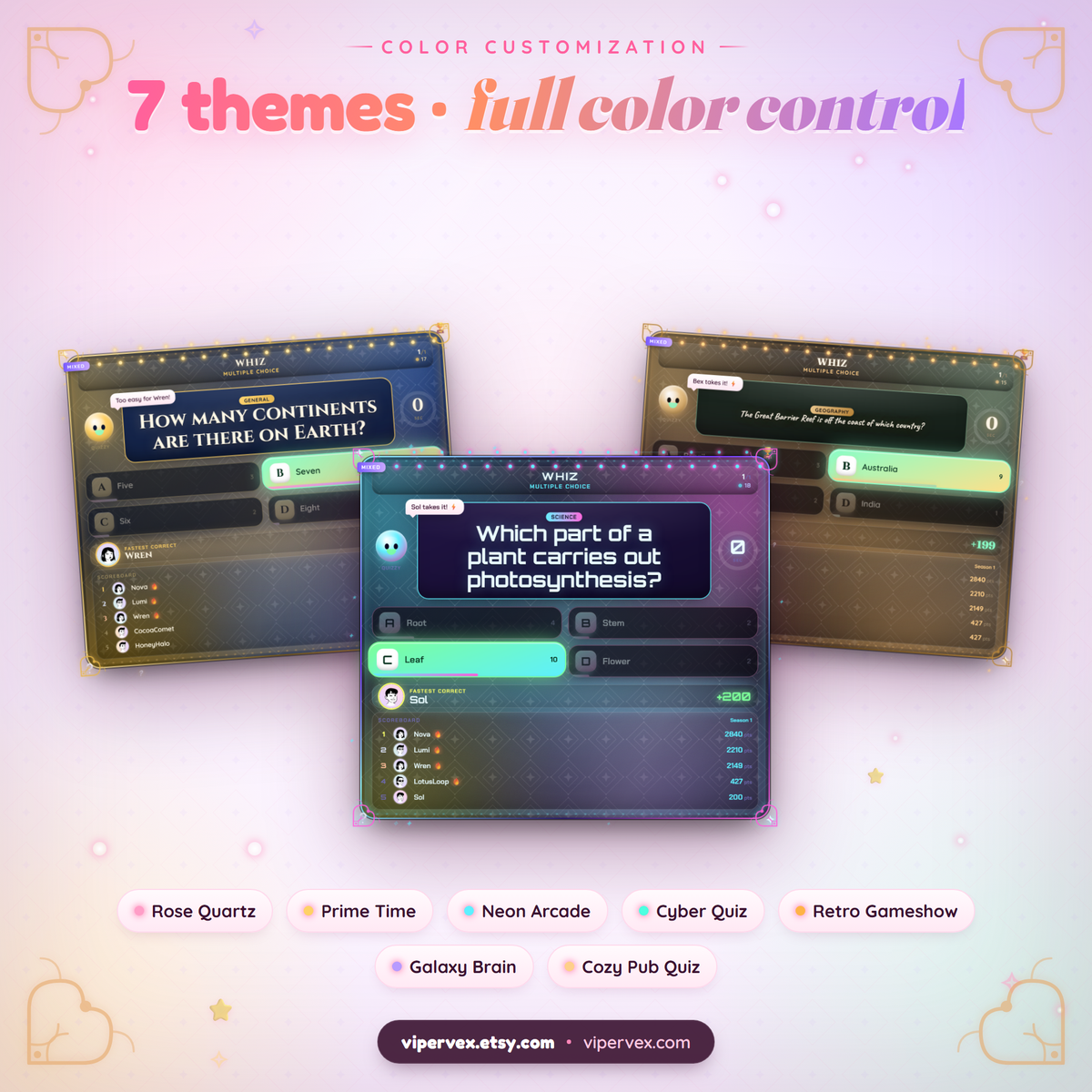 Seven themes with full colour control: Rose Quartz, Prime Time, Neon Arcade, Cyber Quiz, Retro Gameshow, Galaxy Brain, Cozy Pub Quiz